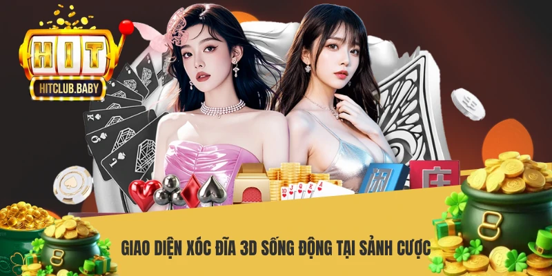Giao diện xóc đĩa 3D sống động tại sảnh cược